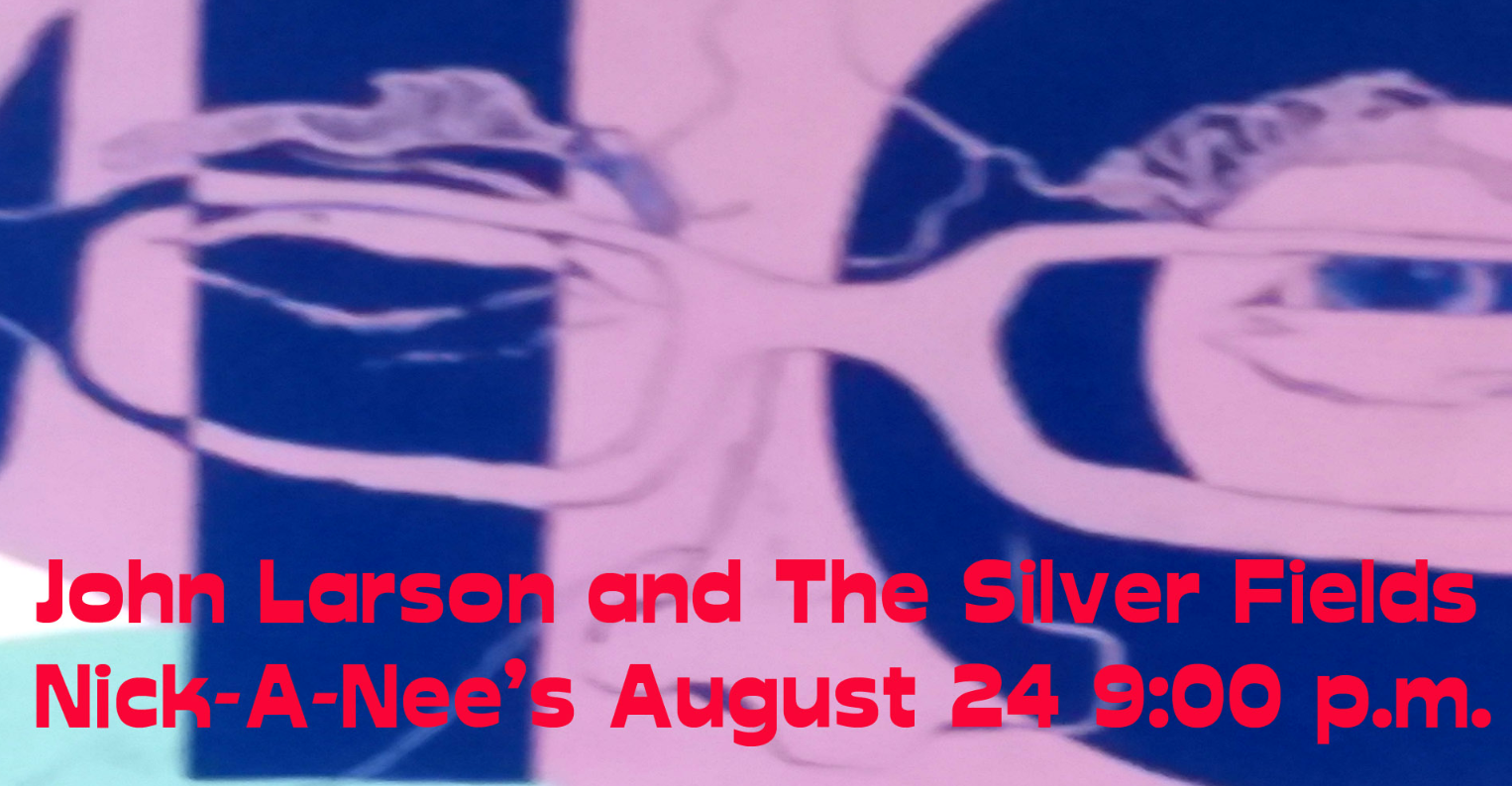 Nick-A-Nees: John Larson and the Silver Fields